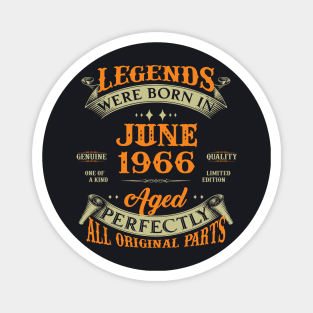 57th Birthday Gift Legends Born In June 1966 57 Years Old Magnet